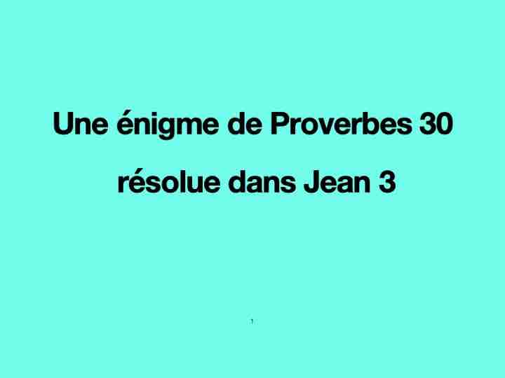 You are currently viewing Une énigme de Proverbes 30 résolue en Jean 3